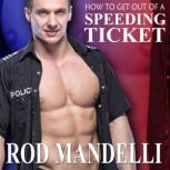 How To Get Out of a Speeding Ticket, Rod Mandelli