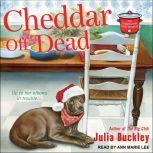 Cheddar Off Dead, Julia Buckley