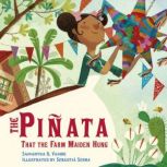 The Pinata That the Farm Maiden Hung, Samantha R. Vamos