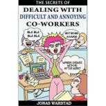 The Secrets of Dealing With Difficult..., Jonas Warstad