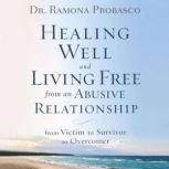 Healing Well and Living Free from an ..., Dr. Ramona Probasco