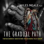 The Gradual Path, Miles Neale, PsyD