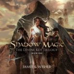 Shadow Magic, James E. Wisher