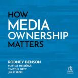 How Media Ownership Matters, Mattias Hesserus