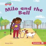 Milo and the Ball, Margo Gates