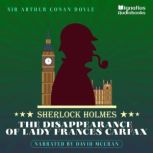 The Disappearance of Lady Frances Car..., Sir Arthur Conan Doyle