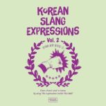 Korean Slang Expressions Vol. 2, Talk To Me In Korean TTMIK