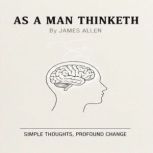 As a Man Thinketh, James Allen