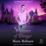 Whispers of Danger, Marie Bellmere