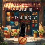 Cashmere Conspiracy A Hazel Stitchwo..., Fiona Grace