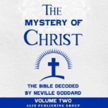 The Mystery of Christ the Bible Decod..., Neville Goddard