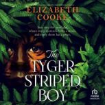 The Tyger Striped Boy, Elizabeth Cooke
