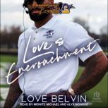 Loves Encroachment, Love Belvin
