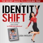 The Identity Shift, Lisa Wolny