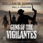 Guns of the Vigilantes, J. A. Johnstone