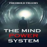 THE MIND POWER SYSTEM, THEOBOLD TILLERY
