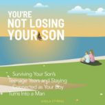Youre Not Losing Your Son, Sheila Styring