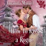 How to Kiss a Rogue, Amanda Mariel