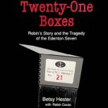 TwentyOne Boxes, Betsy Hester