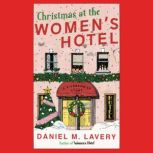 Christmas at the Womens Hotel, Daniel M. Lavery