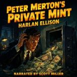 Peter Mertons Private Mint, Harlan Ellison