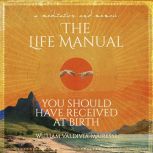 A Meditation and Memoir The Life Man..., William ValdiviaMairesse