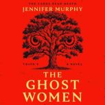 The Ghost Women, Jennifer Murphy