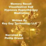 Memory Improvement Visualization Self..., Key Guy Technology LLC