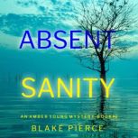 Absent Sanity An Amber Young FBI Sus..., Blake Pierce