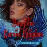 Daughter of the Cursed Kingdom, Jasmine Skye