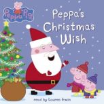 PEPPA PIG PEPPAS CHRISTMAS WISH  A..., Scholastic