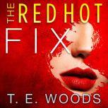 The Red Hot Fix, T. E. Woods
