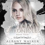 Infinity Chronicles Book Two A Paranormal Reverse Harem Series, Albany Walker
