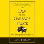 The Law of the Garbage Truck, David J Pollay