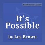 It's Possible, Les Brown