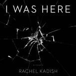 I WAS HERE, Rachel Kadish