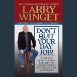 Dont Quit Your Day Job, Larry Winget