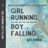 Girl Running, Boy Falling, Kate Gordon