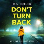 Dont Turn Back, D. S. Butler