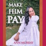 Make Him Pay, Ann Murray