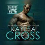 Shattered Vows, Kaylea Cross