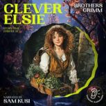 Clever Elsie Story Time, Episode 33..., Brothers Grimm