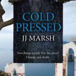 Cold Pressed, JJ Marsh
