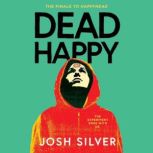 Dead Happy, Josh Silver