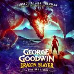George Goodwin, Dragon Slayer, Candace Lee