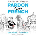 Pardon Our French, Alex Durand
