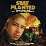 Stay Planted, Victor Fontanez