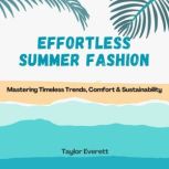 Effortless Summer Fashion, Taylor Everett
