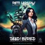 Dead and Buried, Patti Larsen