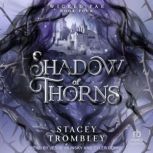 Shadow of Thorns, Stacey Trombley
